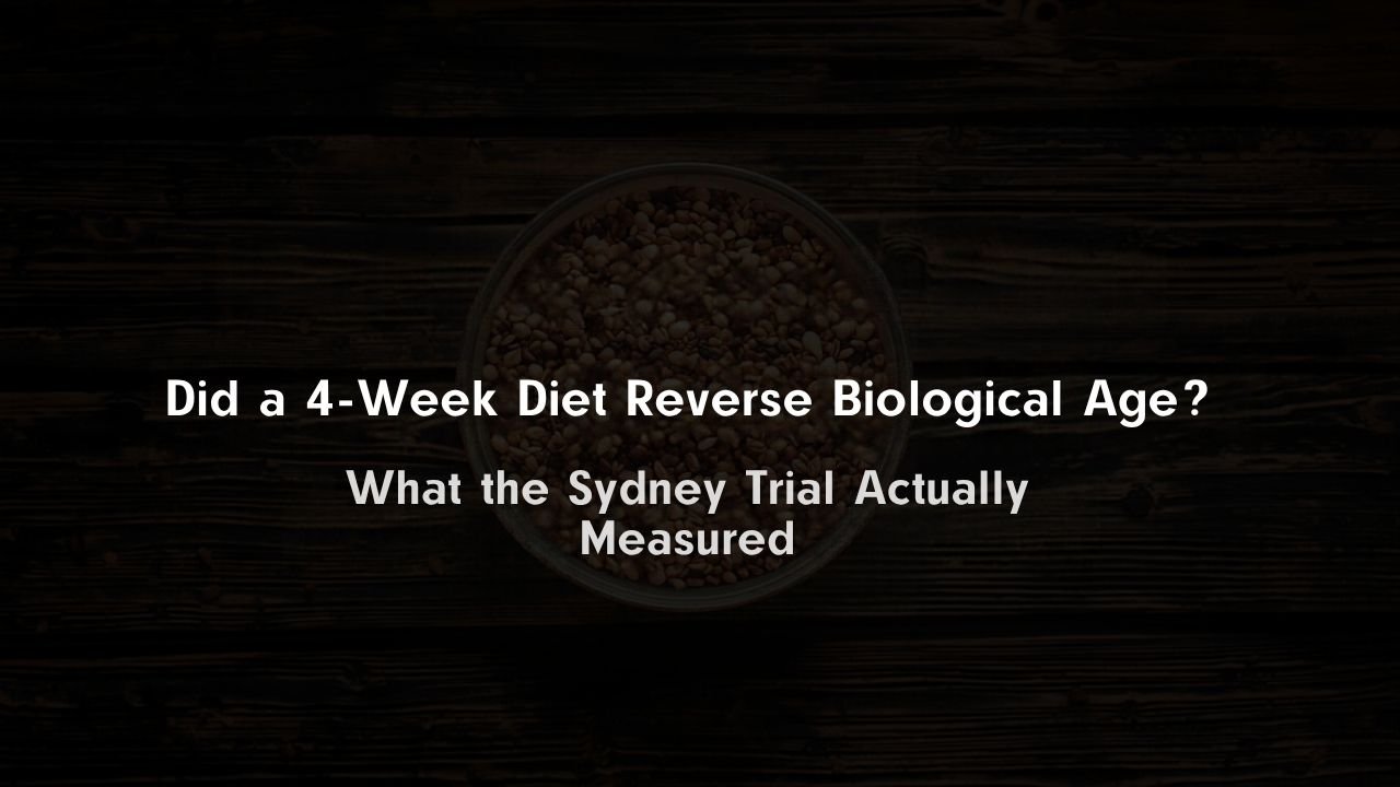 Did a 4-Week Diet Reverse Biological Age? What the Sydney Trial Actually Measured